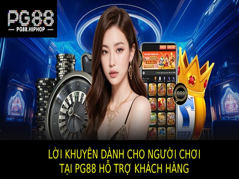 PG88 Hỗ Trợ Khách Hàng 24/7 – Giải Đáp Nhanh, Tận Tâm Các Lời Khuyên Để Tối Ưu Hóa Trải Nghiệm Của Khách Hàng Với PG88 Hỗ Trợ Khách Hàng