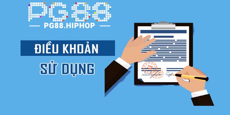Điều Khoản Sử Dụng PG88 – Quy Định Khi Tham Gia Cá Cược điều khoản sử dụng PG88