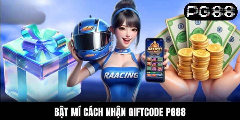 Cách Nhận Giftcode PG88 Nhanh Chóng, Không Hụt Mã Nào Bật mí cách nhận giftcode PG88