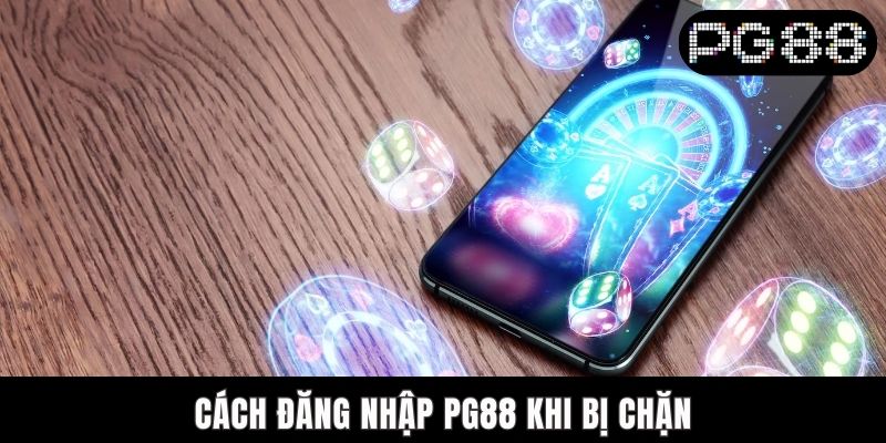 Cách Đăng Nhập PG88 Khi Bị Chặn - Bí Kíp Xử Lý Cho Dân Chơi Cách Đăng Nhập PG88 Khi Bị Chặn - Bí Kíp Xử Lý Cho Dân Chơi