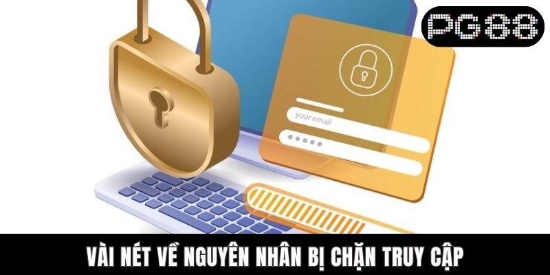 Cách Đăng Nhập PG88 Khi Bị Chặn - Bí Kíp Xử Lý Cho Dân Chơi Vài nét về nguyên nhân bị chặn truy cập